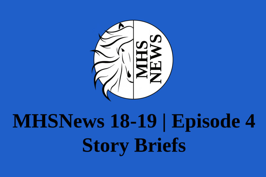 MHSNews 18-19 | Episode 4- Story Brief