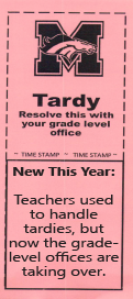 When students check in after school has started, they either receive a tardy pass, an unexcused pass or excused pass. 
