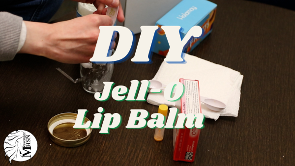 MHSNews | DIY Jell-O Lipbalm