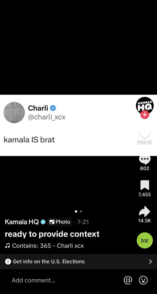 Harris' social media account reposted a tweet made by Charli XCX, the singer who made the album "BRAT", to continue the advertisement of Harris being "BRAT" to Gen Z. According to Charli XCX,  “You’re just like that girl who is a little messy and likes to party and maybe says some dumb things sometimes... But kind of like, parties through it, is very honest, very blunt. A little bit volatile. Like, does dumb things. But it’s brat. You’re brat. That’s brat."